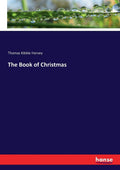 The Book of Christmas - Classic 1888 Edition Reprint