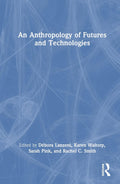An Anthropology of Futures and Technologies - Critical Fieldwork
