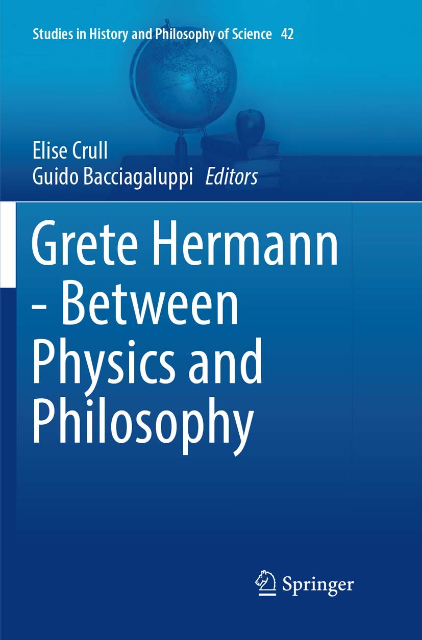 Grete Hermann - Between Physics and Philosophy Book Review