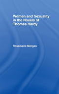 Women and Sexuality in the Novels of Thomas Hardy - Critical