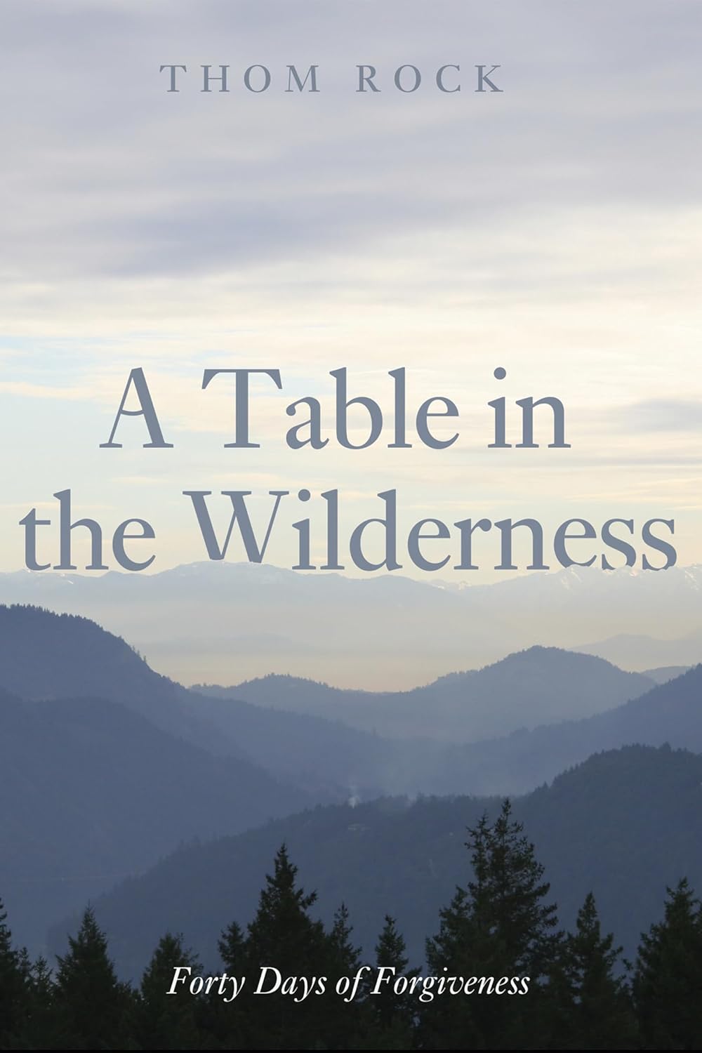 A Table in the Wilderness: Forty Days of Forgiveness Review