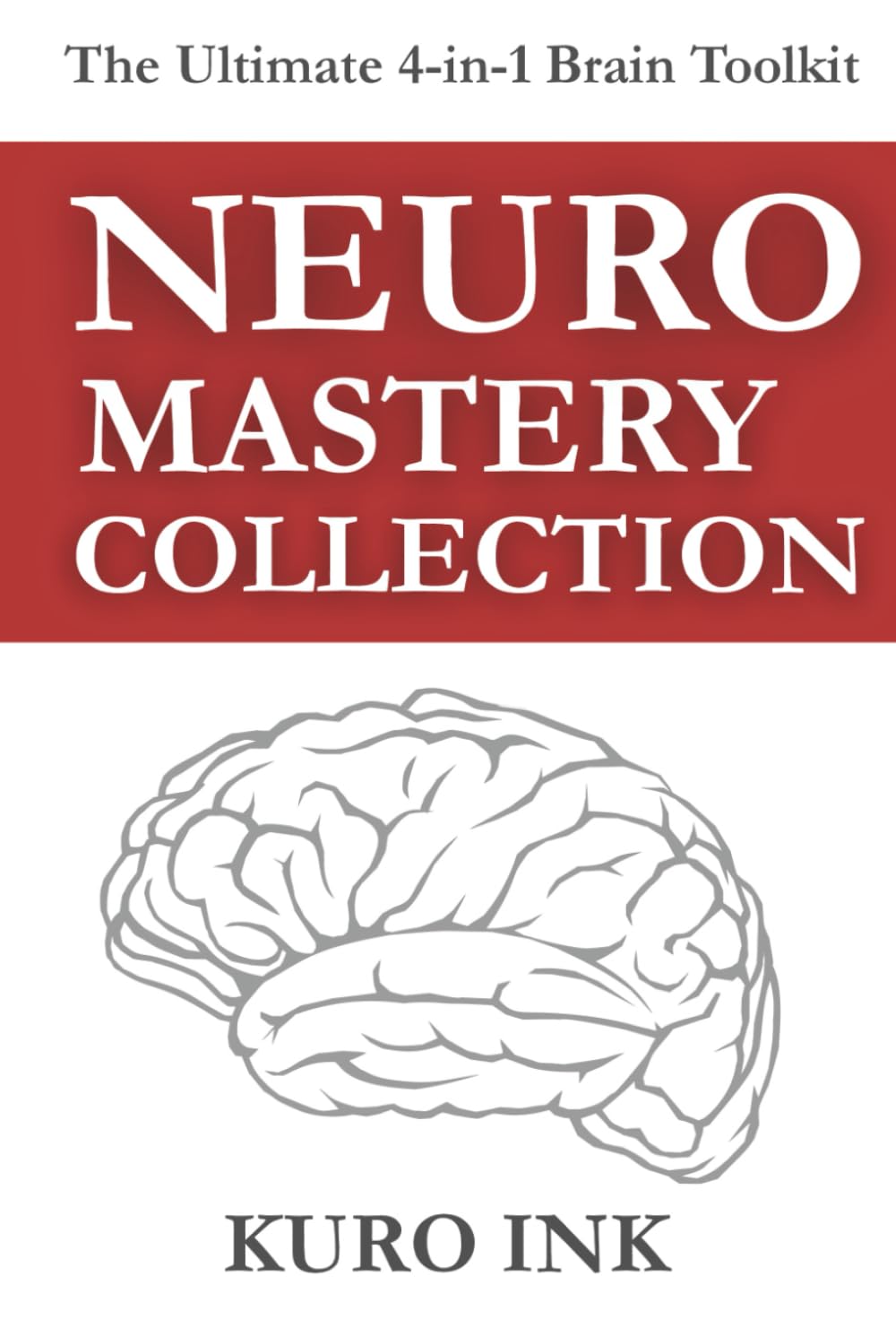 Neuro Mastery Collection: 4 Books and 80+ Tools for Growth