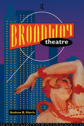 Broadway Theatre (Theatre Production Studies) - In-Depth