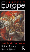 Eastern Europe 1740-1985: Feudalism to Communism - Accessible History