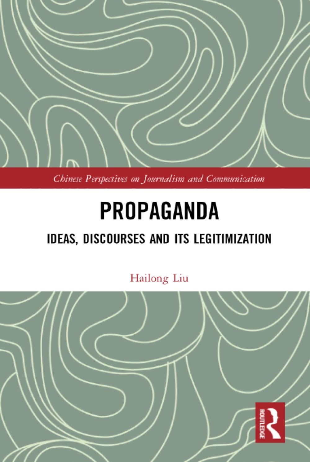 Propaganda: Ideas, Discourses and Legitimization in Journalism