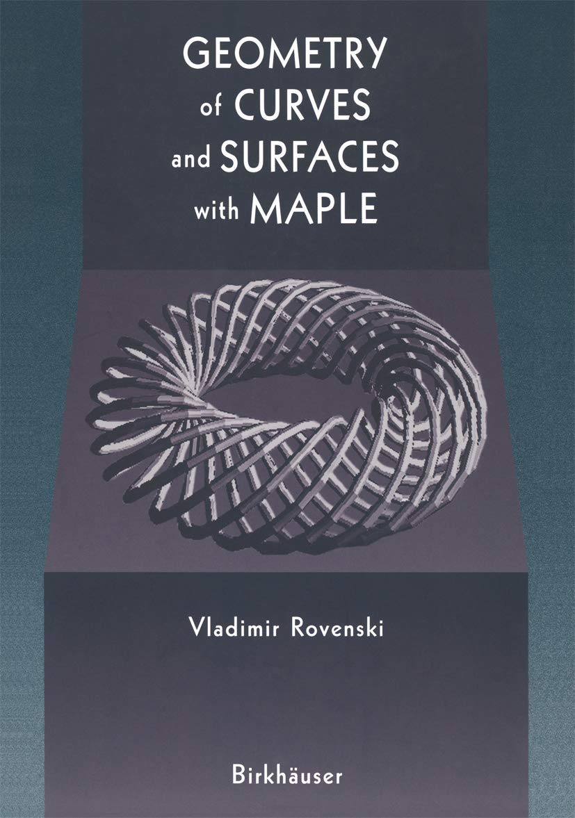Geometry of Curves and Surfaces with MAPLE: A Comprehensive Guide
