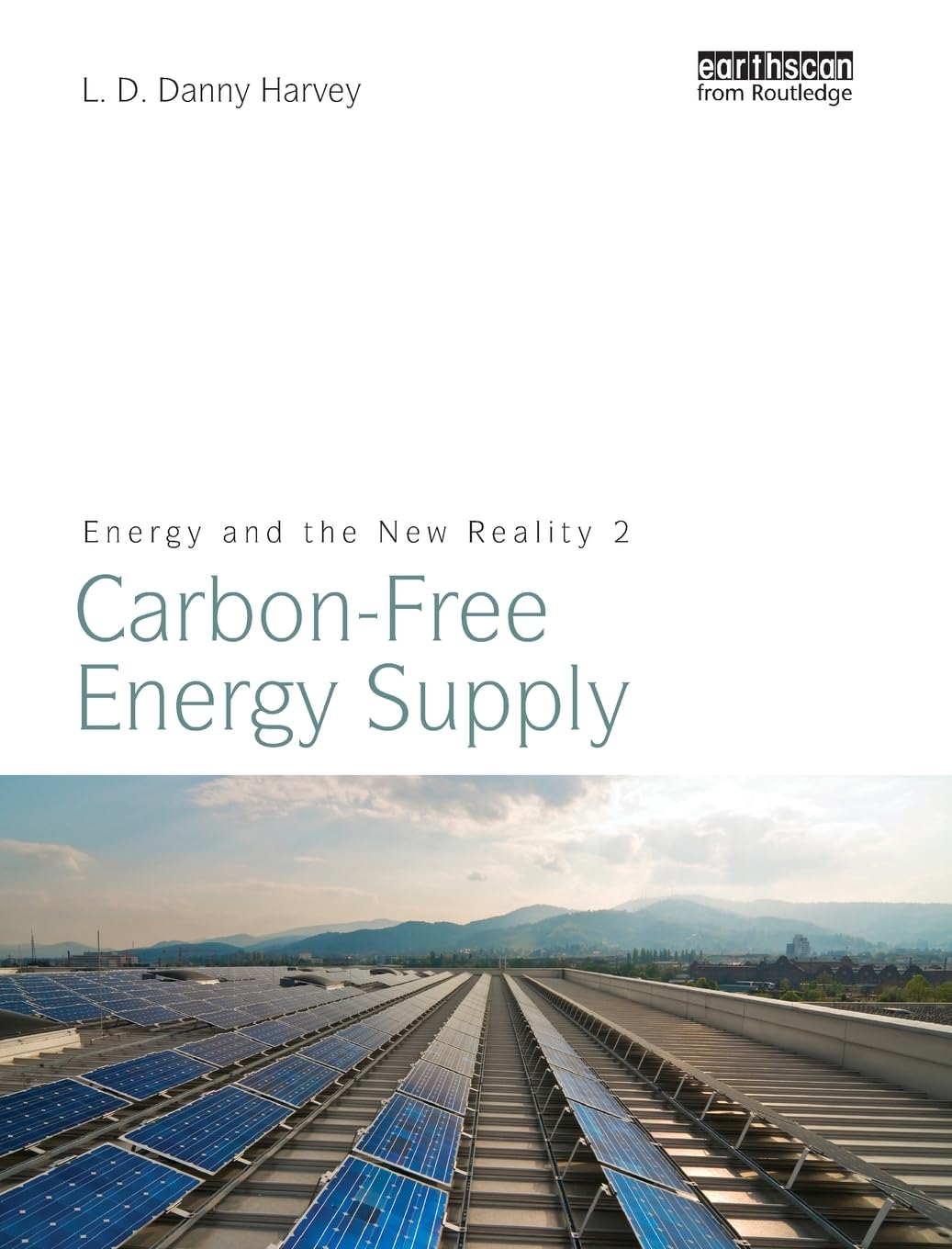 Energy and the New Reality 2: A Guide to Carbon-free Energy Supply
