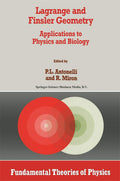 Lagrange and Finsler Geometry: Applications to Physics and Biology