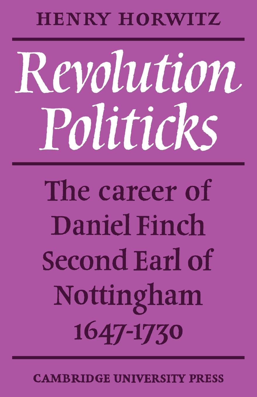 Revolution Politicks: The Career of Daniel Finch Explored