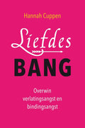 Liefdesbang - overwin verlatingsangst en bindingsangst, praktisch