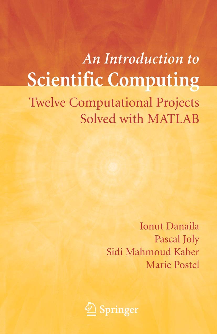 An Introduction to Scientific Computing with MATLAB: A Guide