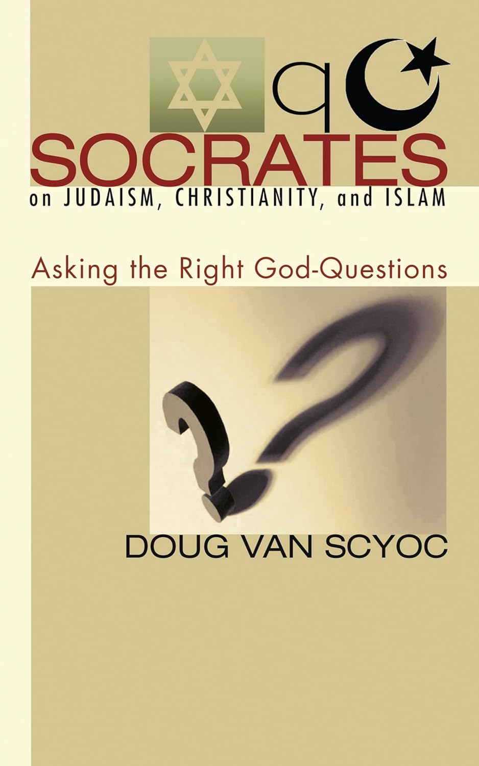 Socrates on Judaism, Christianity, and Islam: Deep God-Questions