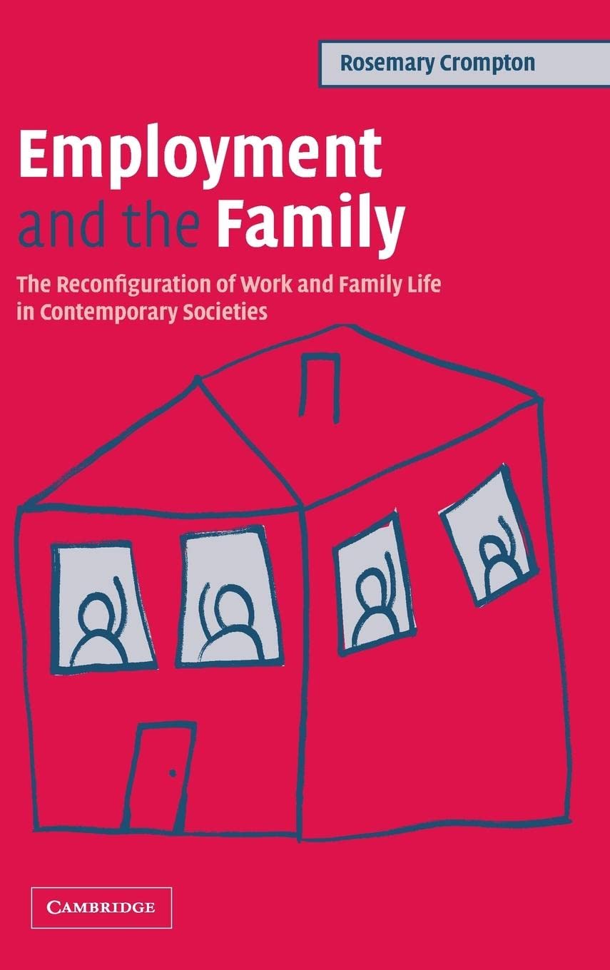 Employment and the Family: Reconfiguring Work and Family Life