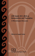 LXX Isaiah 24:1-26:6 as Interpretation and Translation - Scholarly