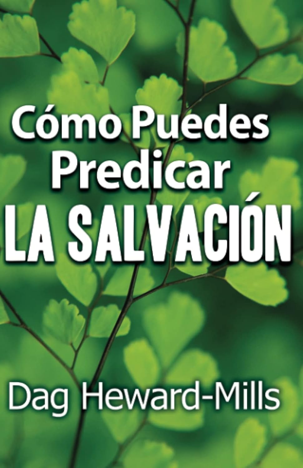 Como puedes predicar la salvacion - Un guia esencial para evangelizar