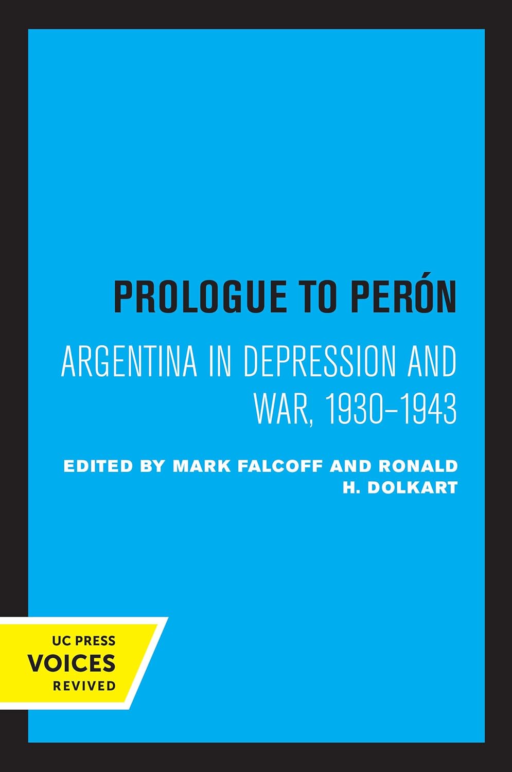 Prologue to Peron: Argentina in Depression and War, 1930-1943 Review