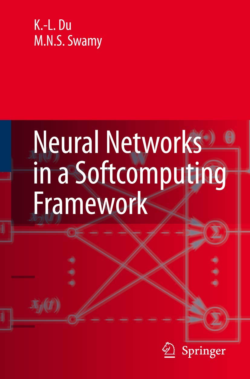 Neural Networks in a Softcomputing Framework: A Comprehensive Guide