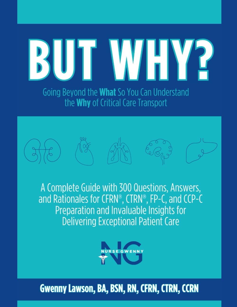 BUT WHY?: Understanding Critical Care Transport by Gwenny Lawson