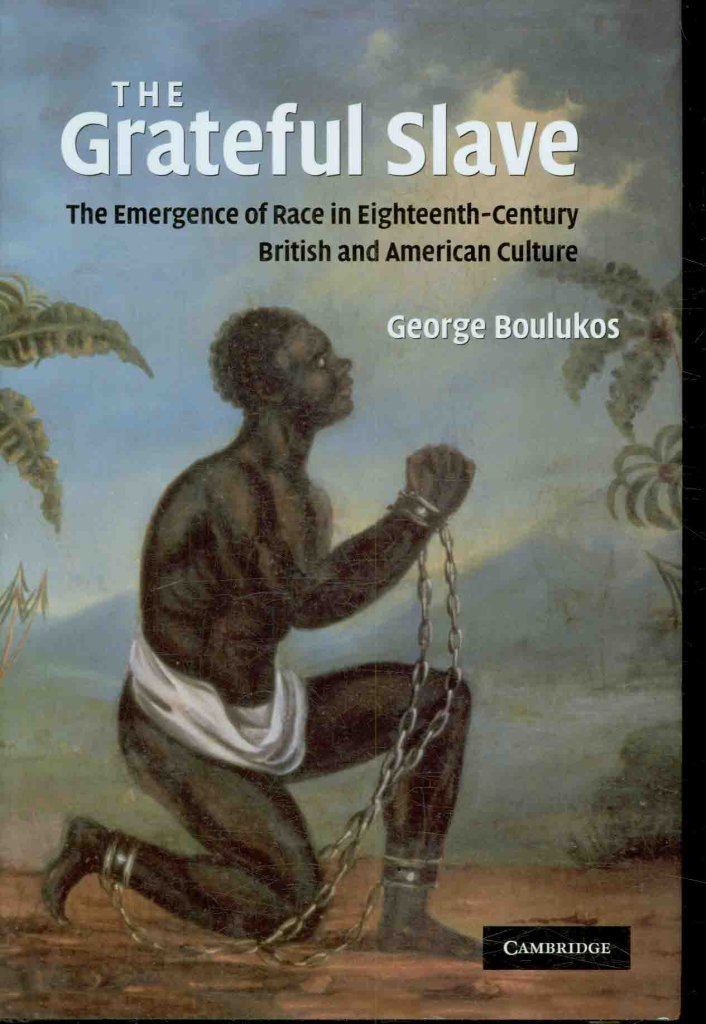 The Grateful Slave: Race in Eighteenth-Century Culture