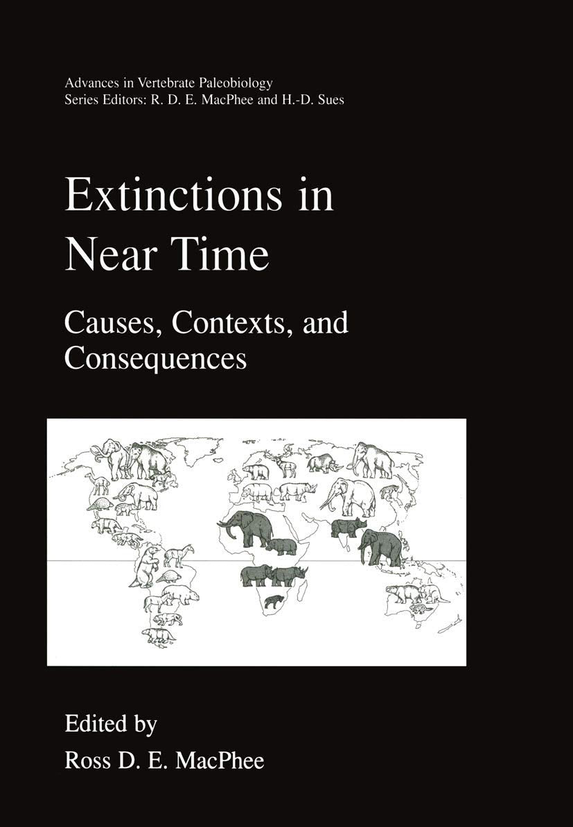Extinctions in Near Time: Causes, Contexts, and Consequences Review
