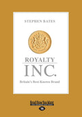 Royalty Inc.: Britain's Best-Known Brand - Concise Cultural Biography