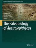 The Paleobiology of Australopithecus - Comprehensive Paleoanthropology