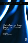 Religion, Race, and Barack Obama's New Democratic Pluralism Review