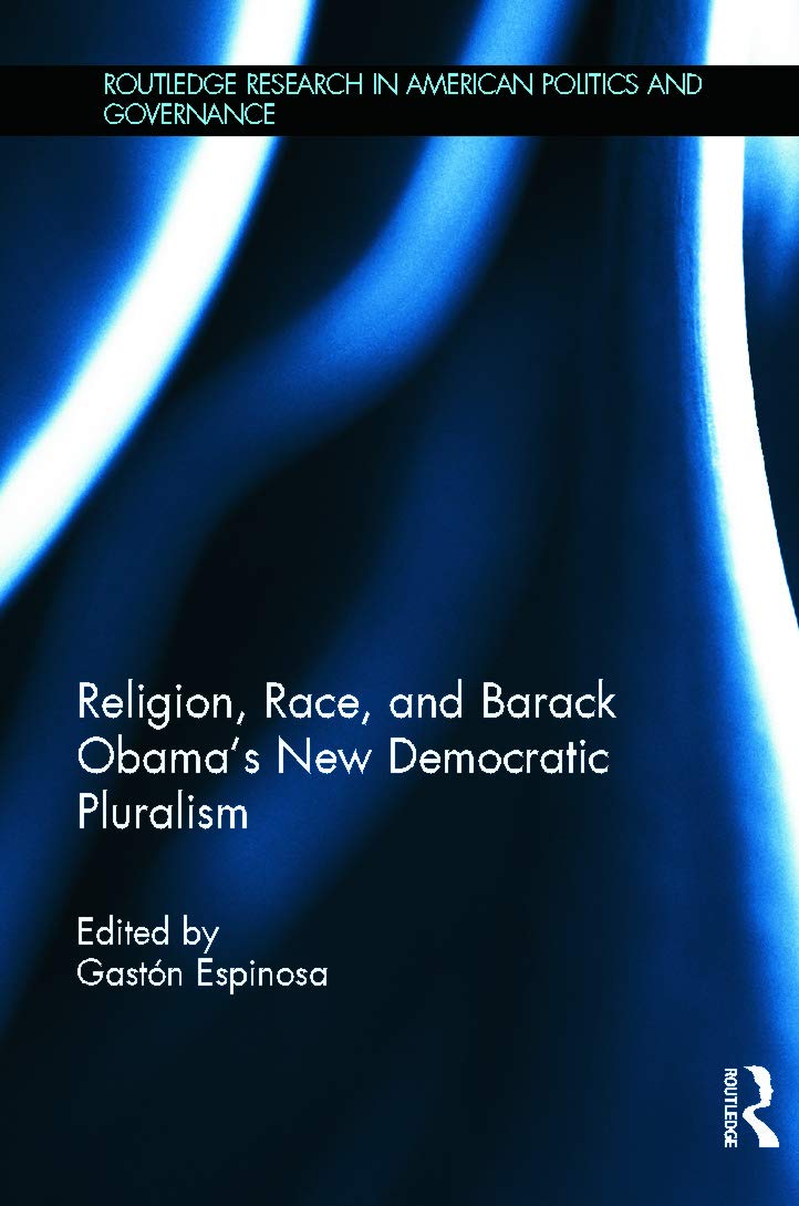 Religion, Race, and Barack Obama's New Democratic Pluralism Review