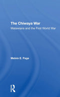 The Chiwaya War: Malawians In The First World War Review