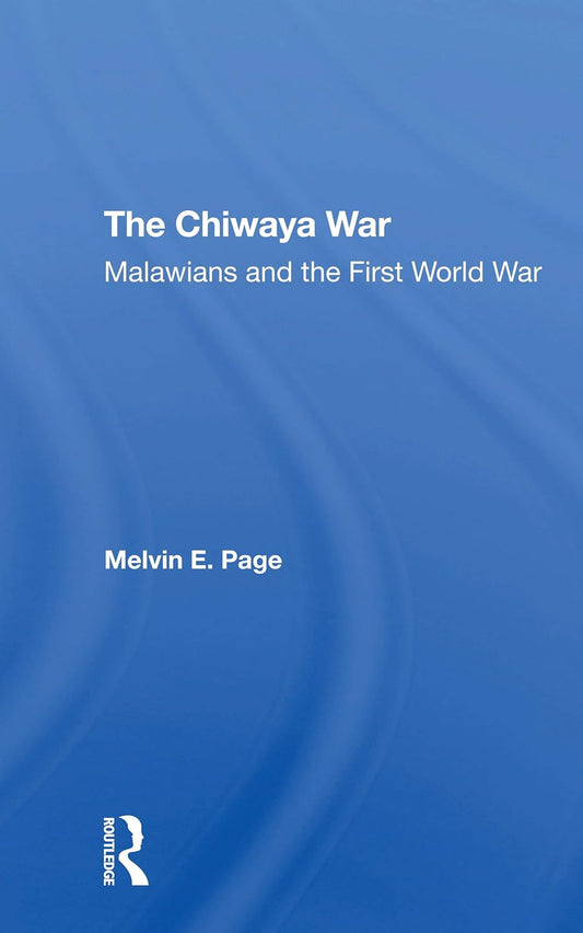 The Chiwaya War: Malawians In The First World War Review