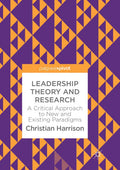 Leadership Theory and Research: A Critical Approach to New