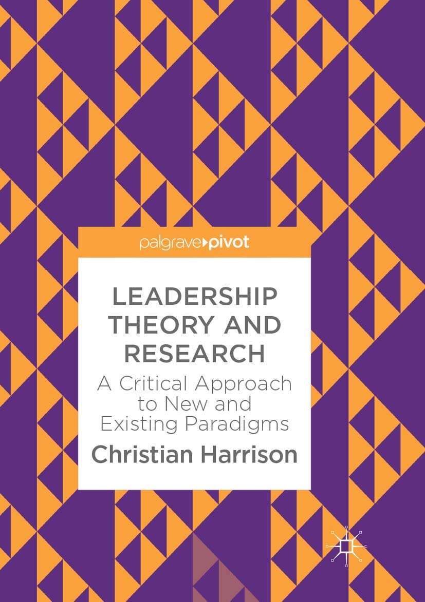 Leadership Theory and Research: A Critical Approach to Paradigms