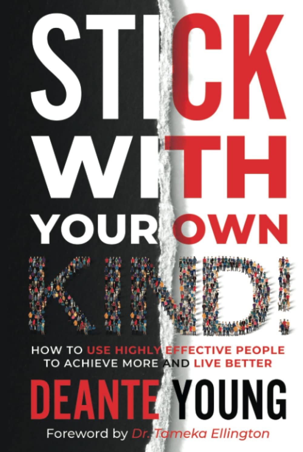 Stick With Your Own Kind! by Deante Young: Achieve More Today