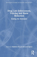 Drug Law Enforcement, Policing and Harm Reduction - Drugs Policing