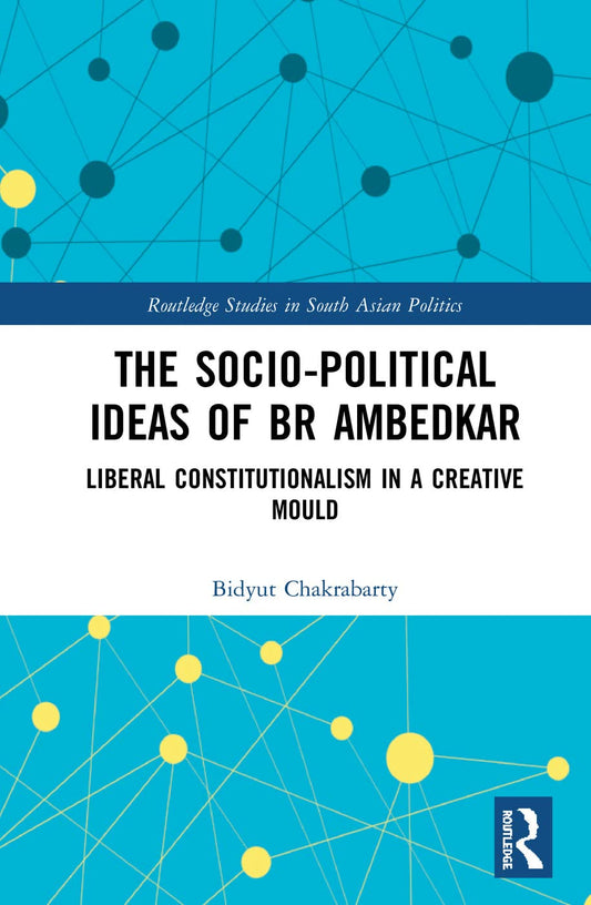 The Socio-political Ideas of BR Ambedkar: A Comprehensive Analysis