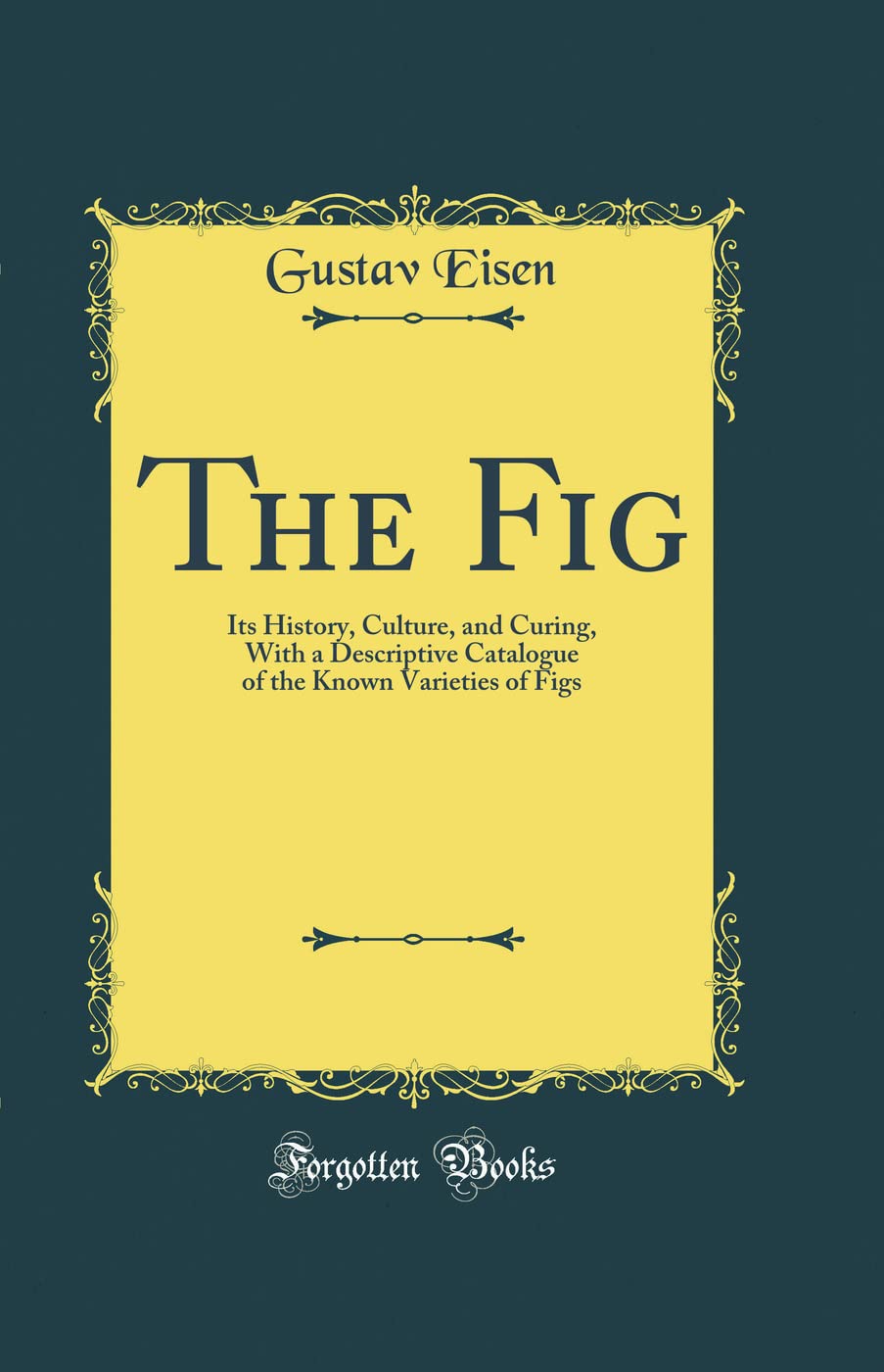 The Fig: Its History, Culture, and Curing - A Comprehensive Guide