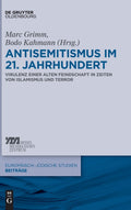 Antisemitismus im 21. Jahrhundert: Virulenz einer alten Feindschaft