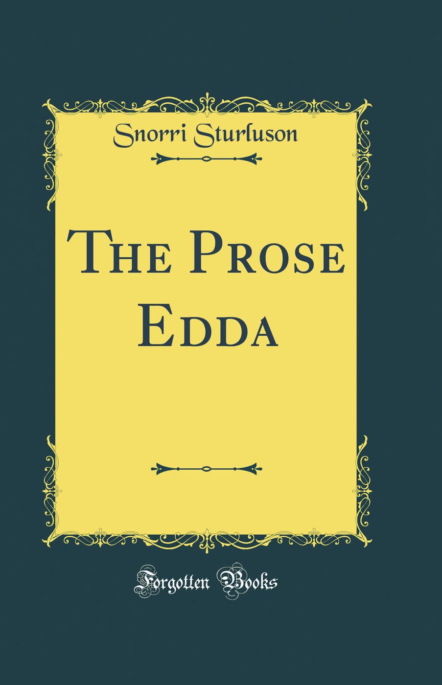 The Prose Edda Classic Reprint by Snorri Sturluson - A Must-Read