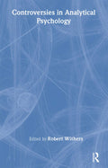 Controversies in Analytical Psychology - Thoughtful Clinical Debate