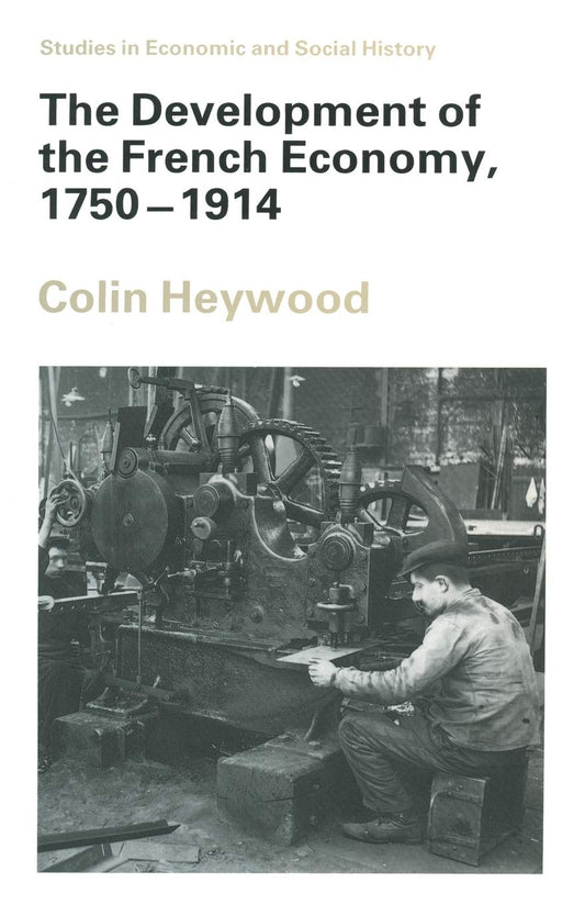 The French Economy from 1750 to 1914: Economic Growth and Change