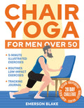 Chair Yoga for Men Over 50 - 5-Minute Illustrated Routines