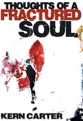 Thoughts of a Fractured Soul by Kern Carter - A Deep Dive