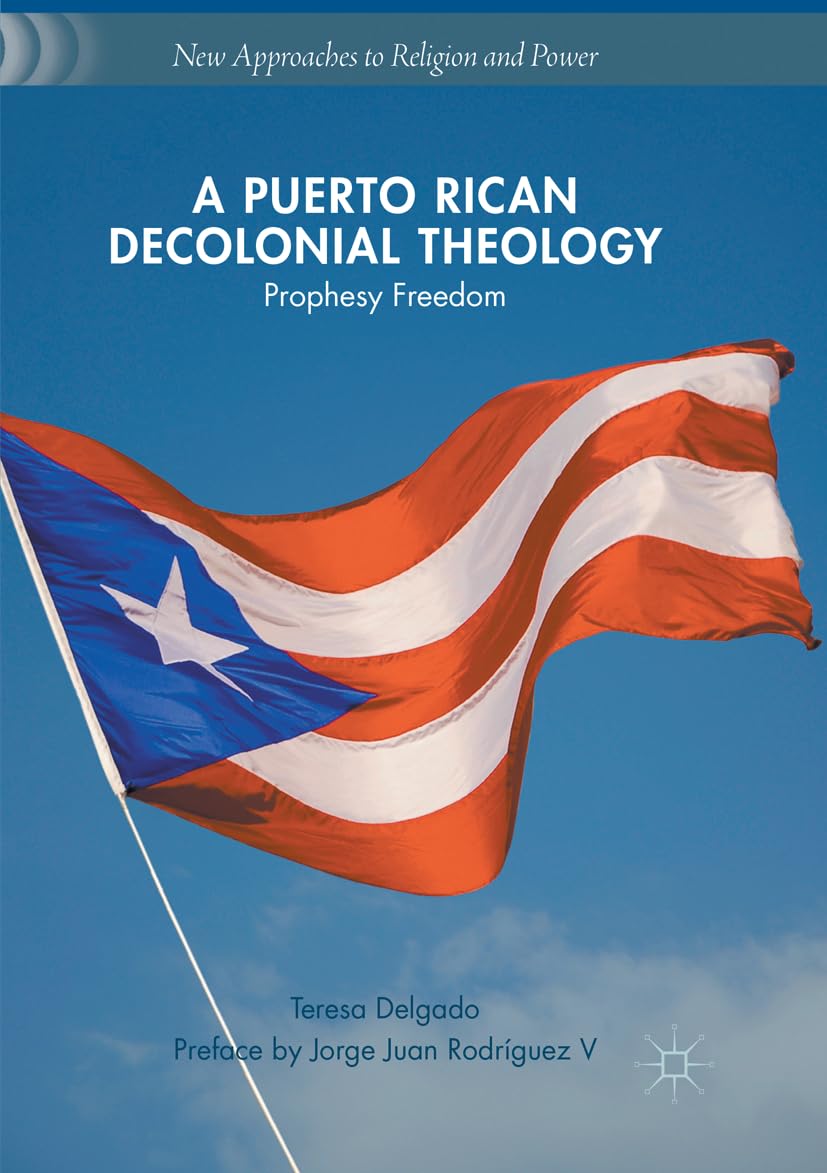 A Puerto Rican Decolonial Theology: Prophesy Freedom Review