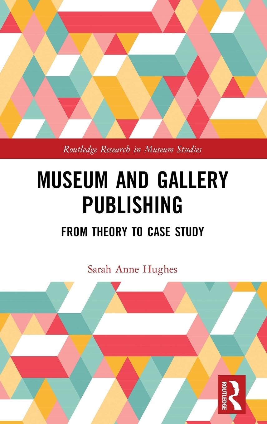Museum and Gallery Publishing: A Comprehensive Guide to Practices