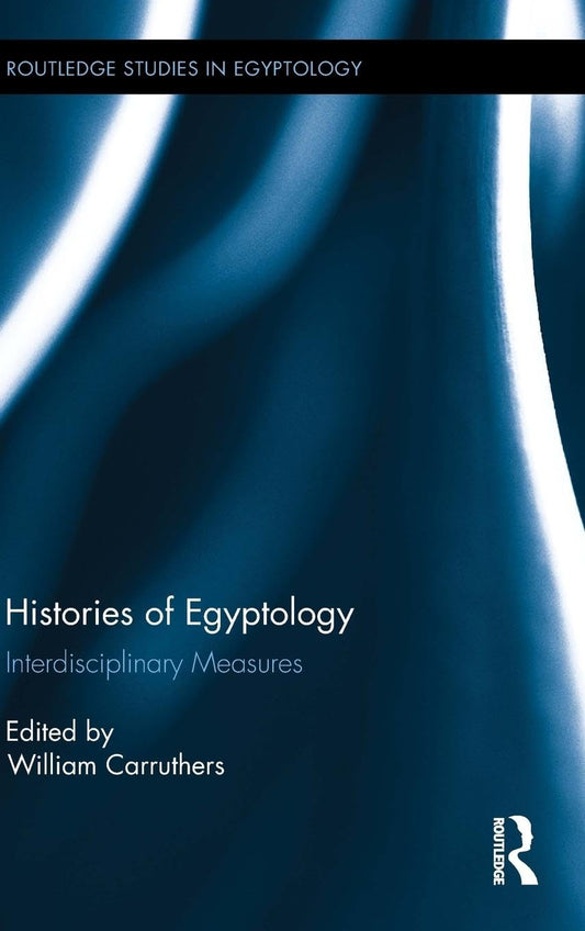 Histories of Egyptology: Interdisciplinary Measures Review