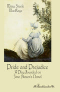 Pride and Prejudice: A Play Founded on Jane Austen's Novel - Stage