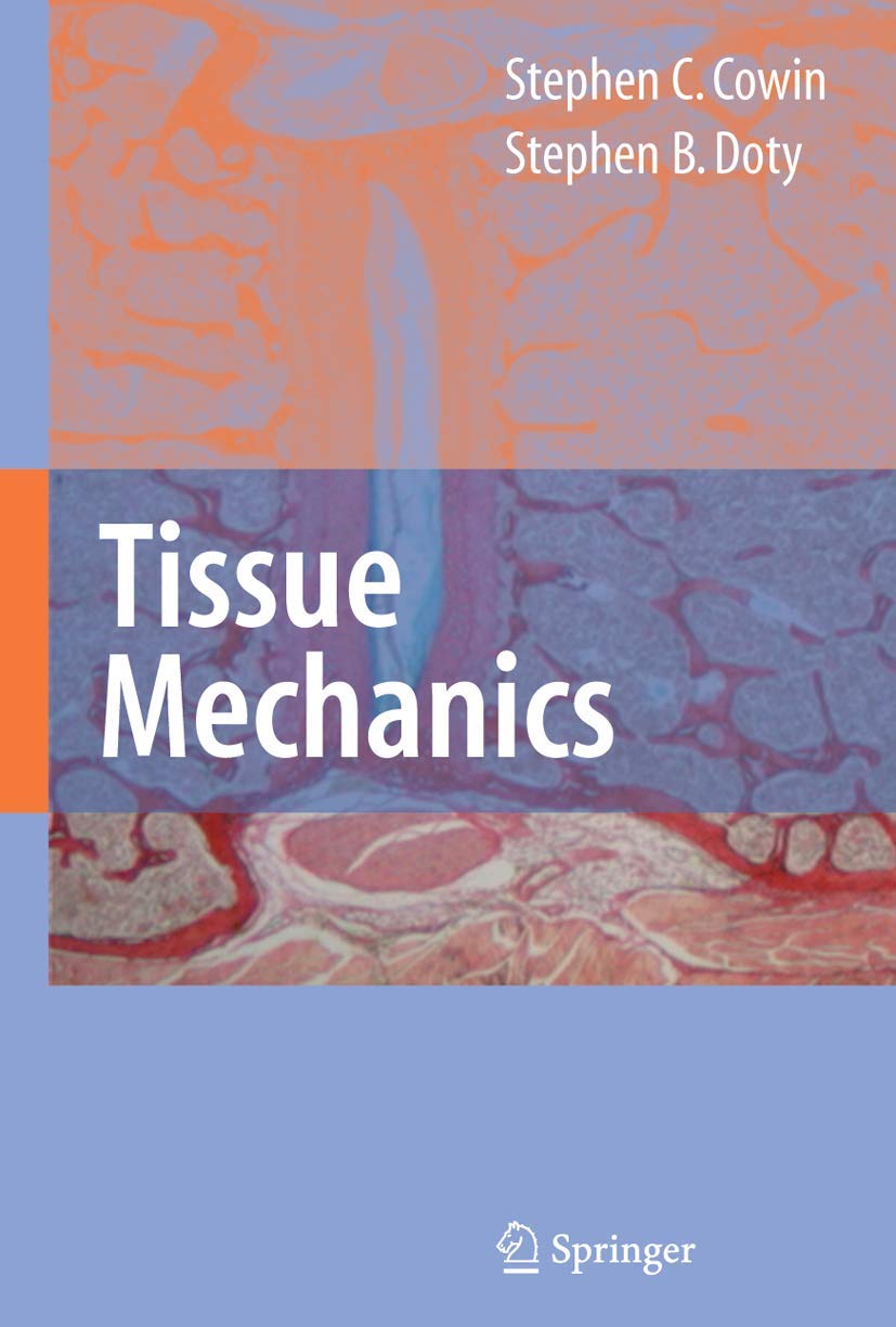 Tissue Mechanics by Stephen C. Cowin and Stephen B. Doty Review