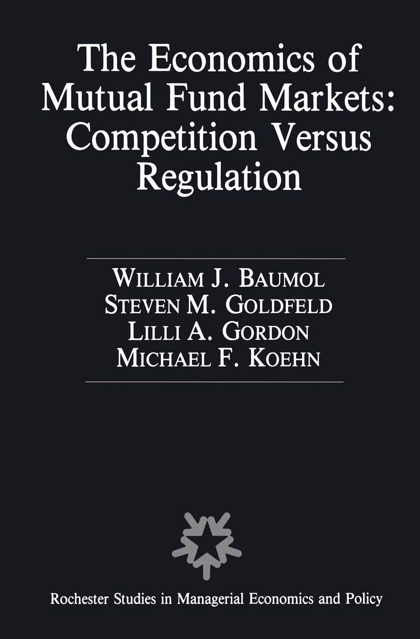 The Economics of Mutual Fund Markets: Competition and Regulation