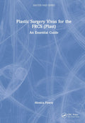 Plastic Surgery Vivas for the FRCS (Plast): An Essential Guide - Viva