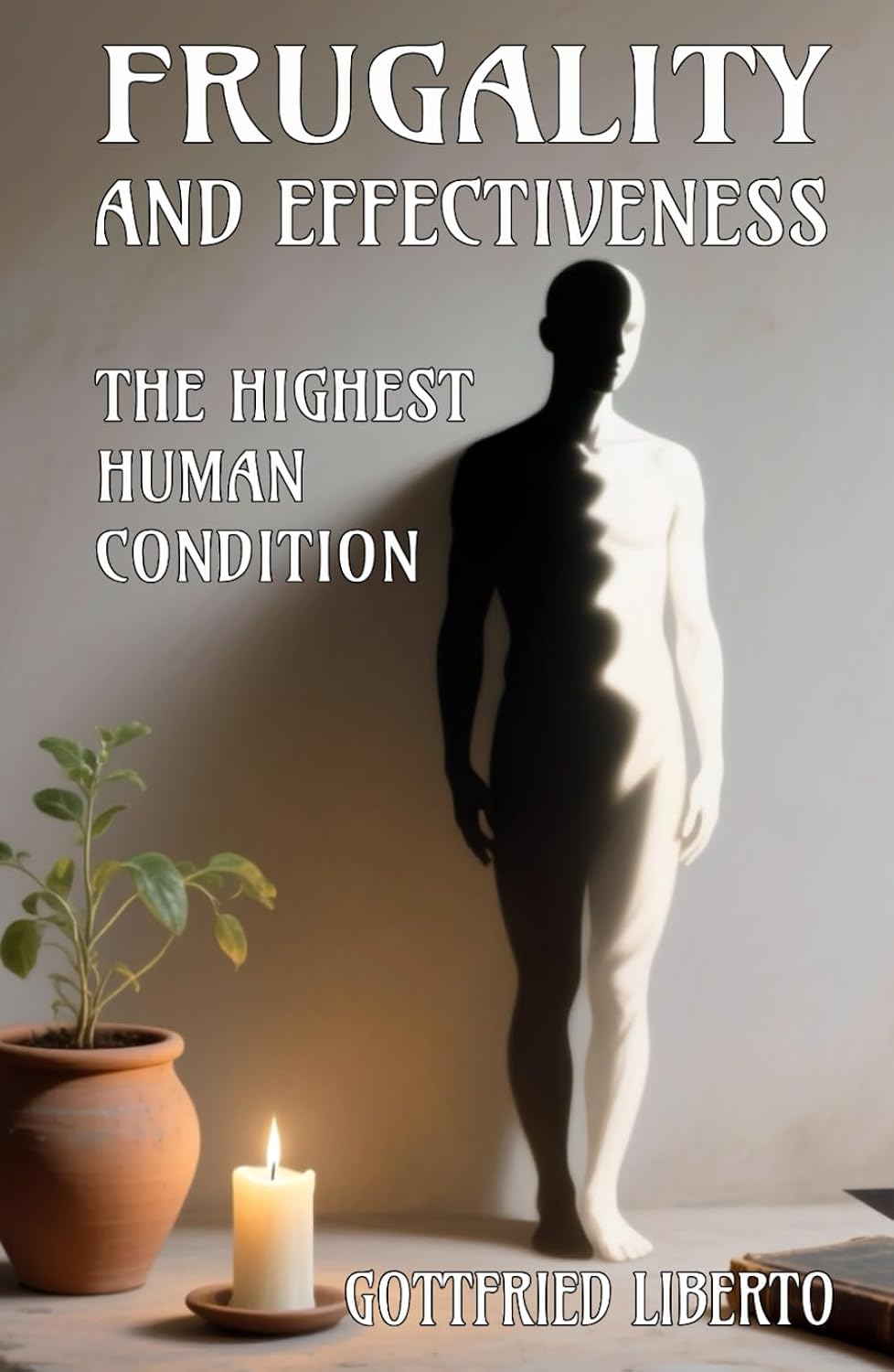 Frugality and Effectiveness: The Highest Human Condition Review